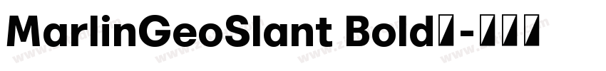 MarlinGeoSlant Bold字字体转换
